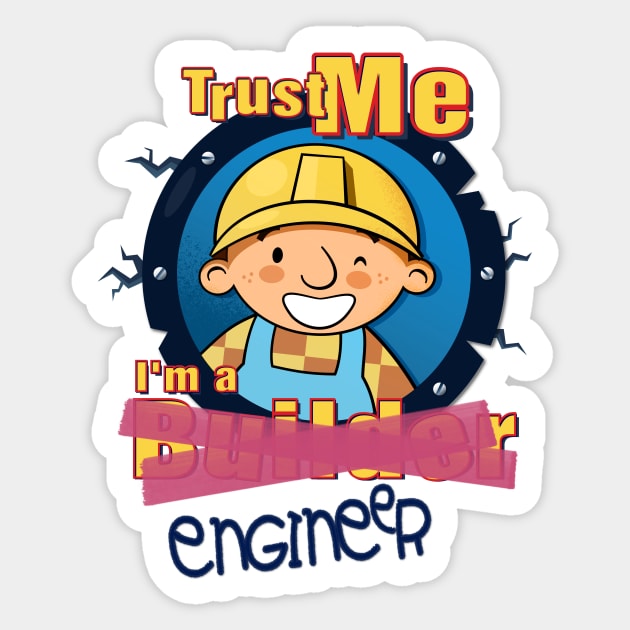 Bob - Trust Me, I'm an Engineer Sticker by chillibongostudio